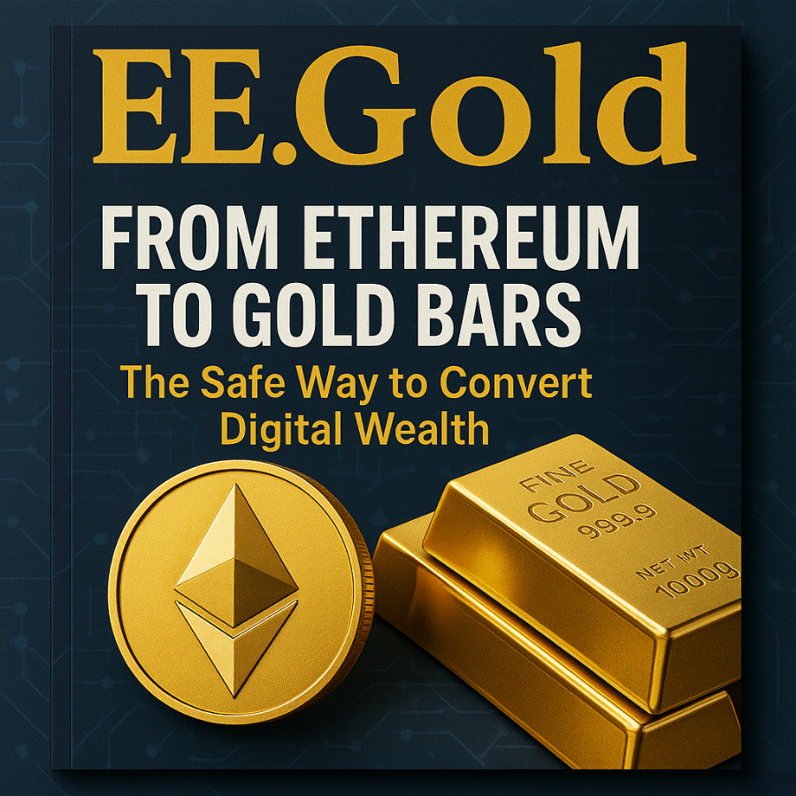 From Ethereum to Gold Bars: The Safe Way to Convert Digital Wealth